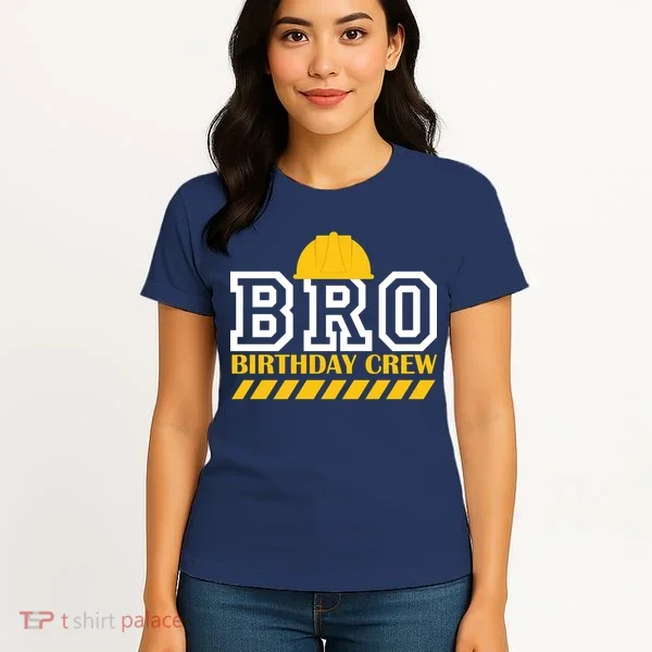 Birthday Bro Construction Crew Brother Women's T-Shirt