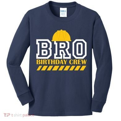 Birthday Bro Construction Crew Brother Kids Long Sleeve Shirt