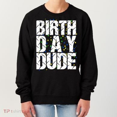 Birthday Dude With Confetti Women's Sweatshirt