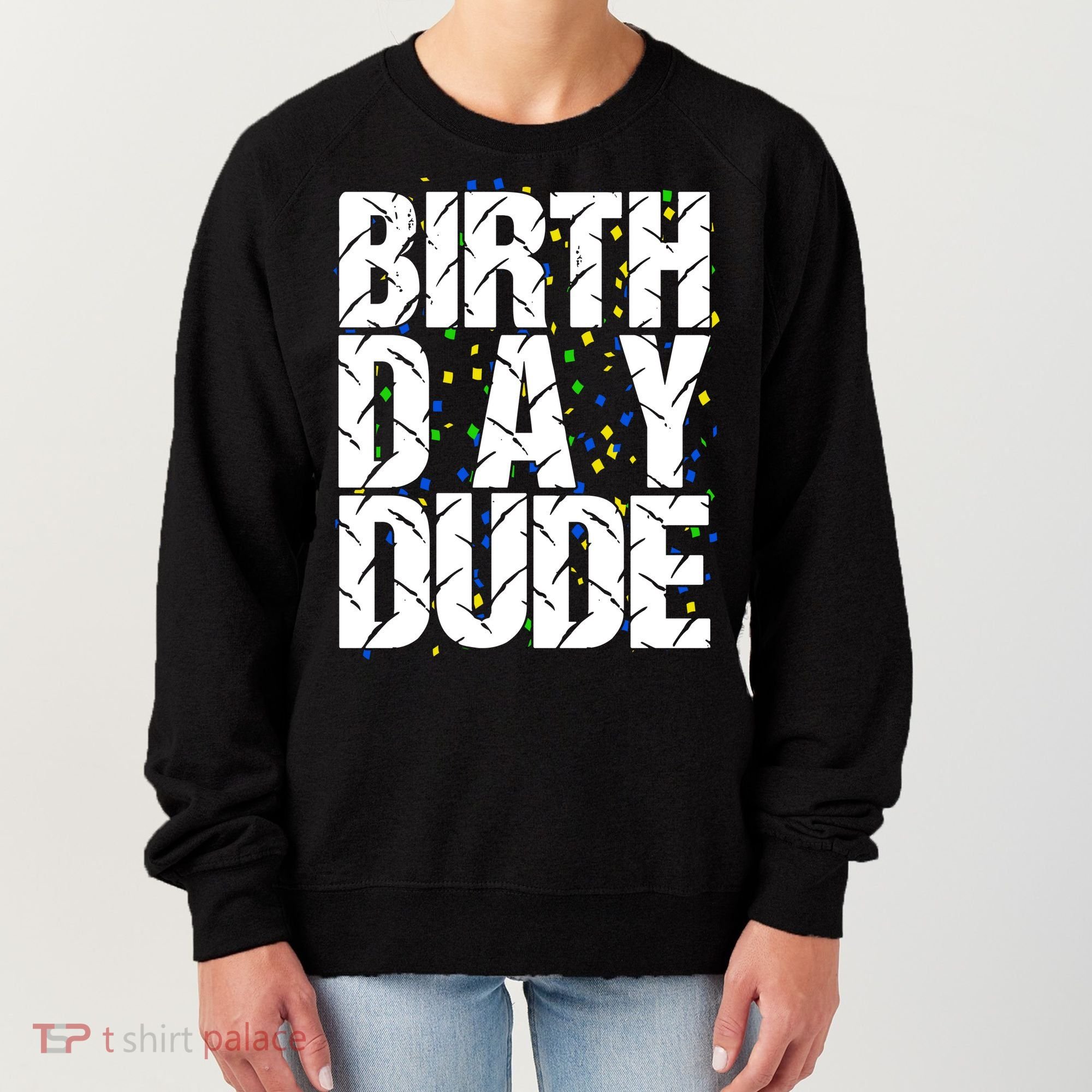 Birthday Dude With Confetti Women's Sweatshirt