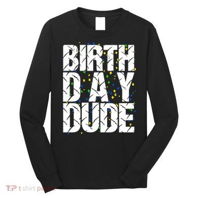 Birthday Dude With Confetti Long Sleeve Shirt