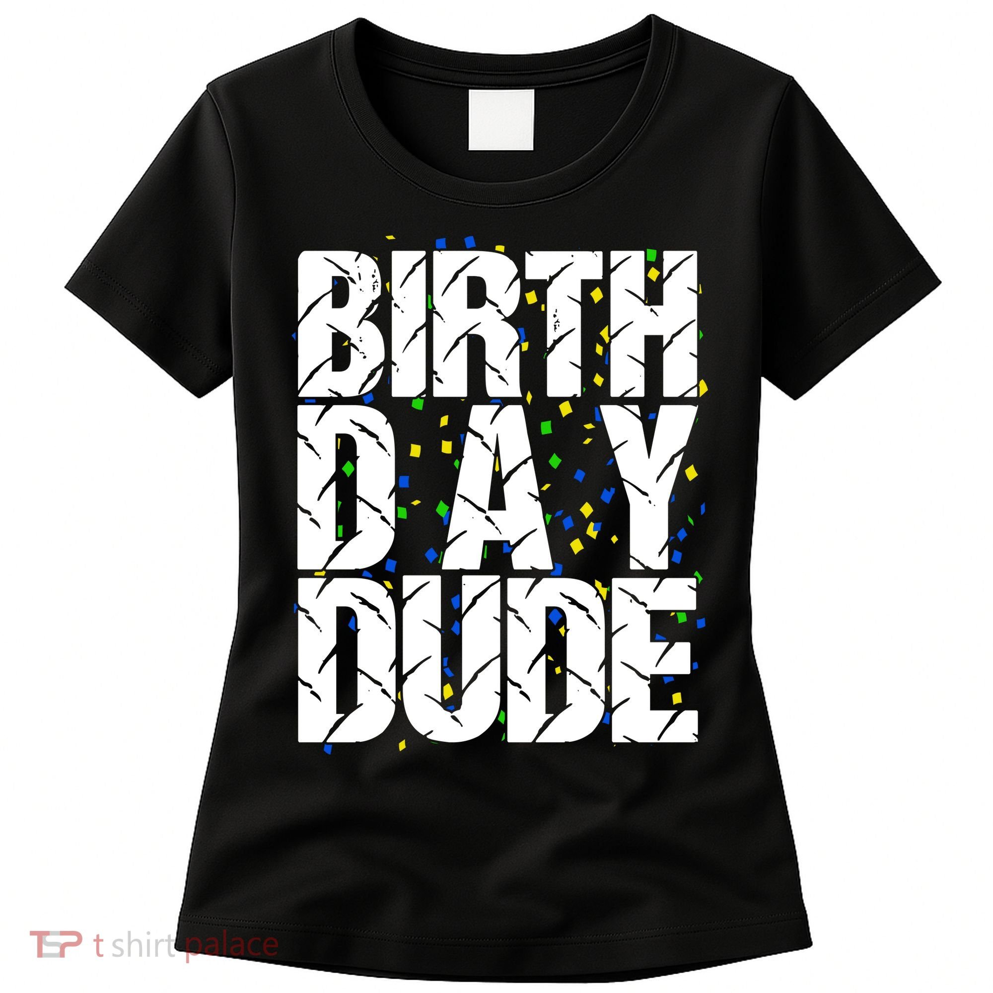 Birthday Dude With Confetti Women's T-Shirt