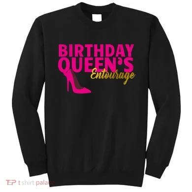 Birthday Queen's Entourage Sweatshirt