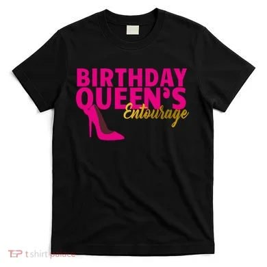 Birthday Queen's Entourage T-Shirt