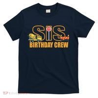 Birthday Sis Crew Sister T-Shirt thumb 0