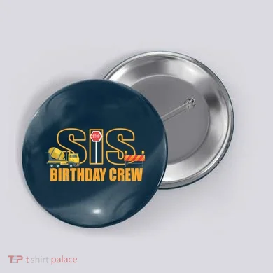 Birthday Sis Crew Sister Button
