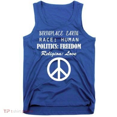Birthplace Earth Race Human Religion Love Peace Tank Top