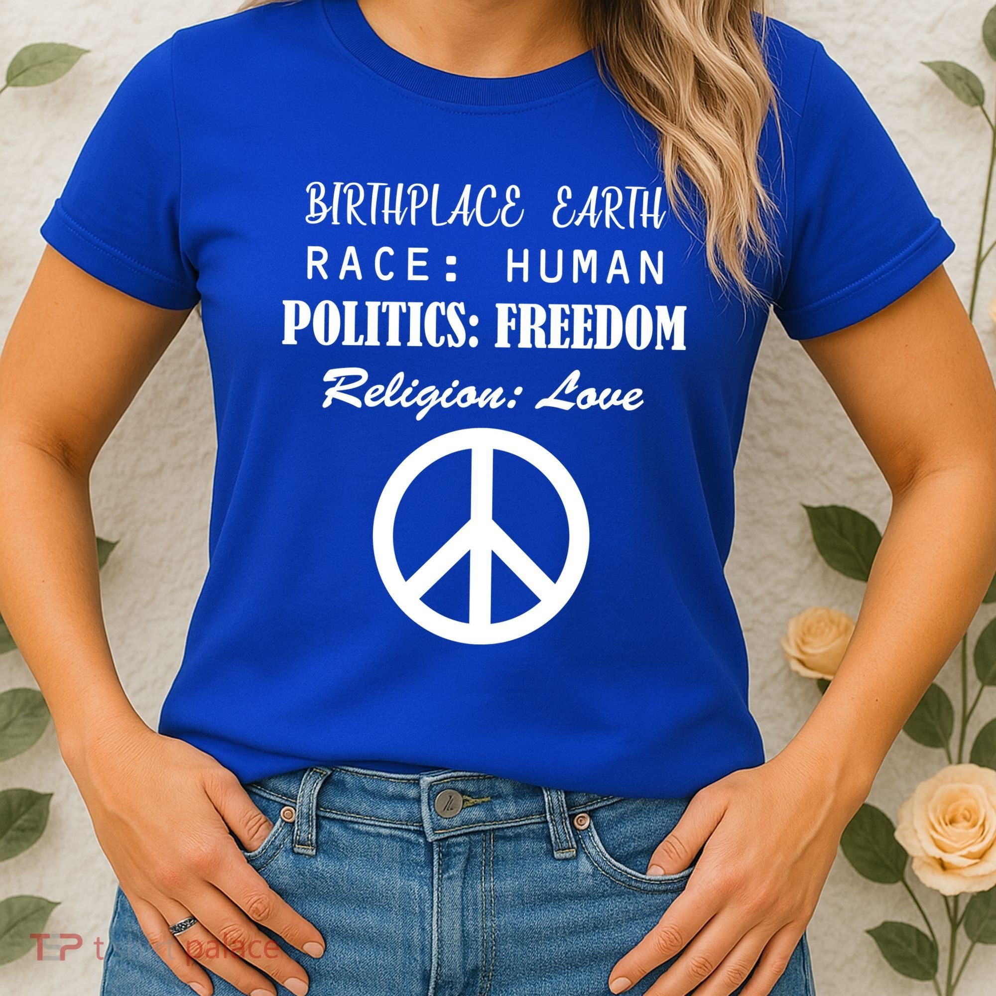 Birthplace Earth Race Human Religion Love Peace Women's T-Shirt