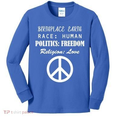 Birthplace Earth Race Human Religion Love Peace Kids Long Sleeve Shirt