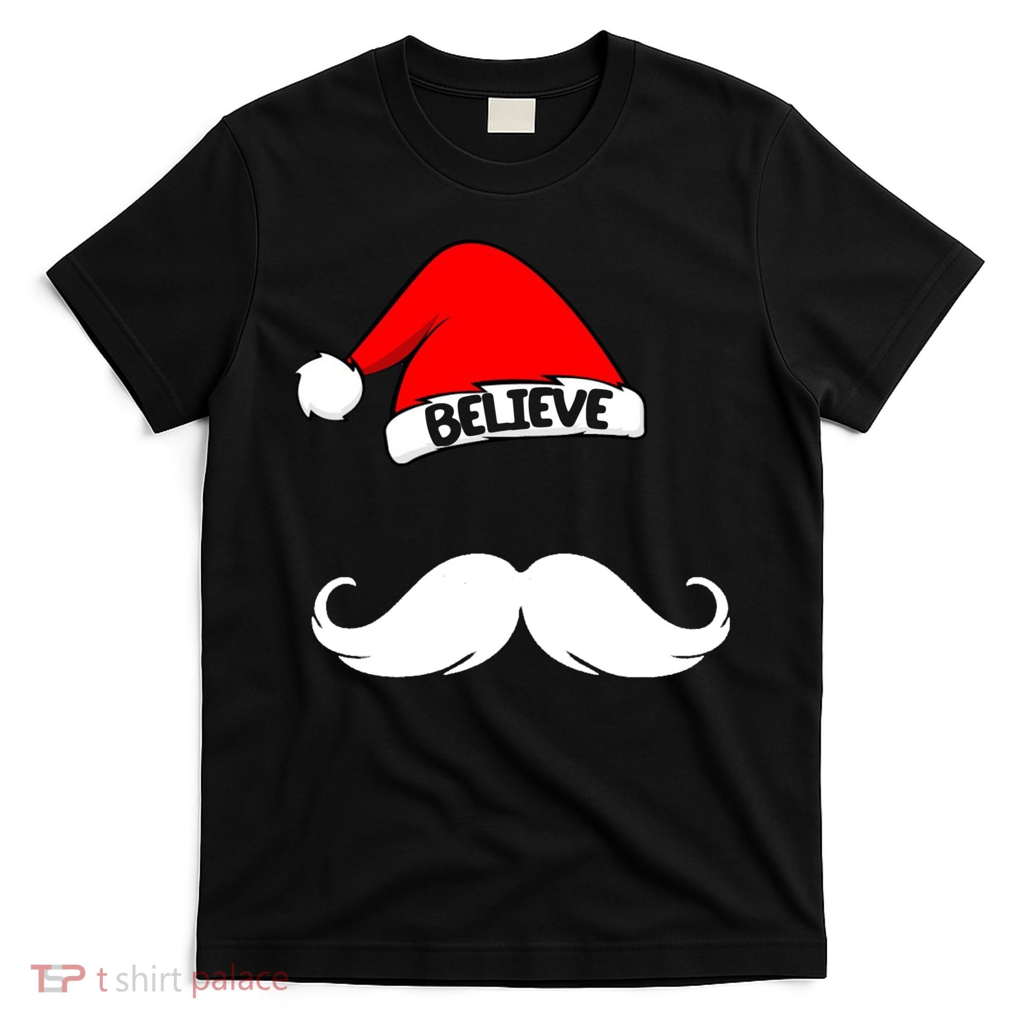Believe In Santa Funny Mustache T-Shirt