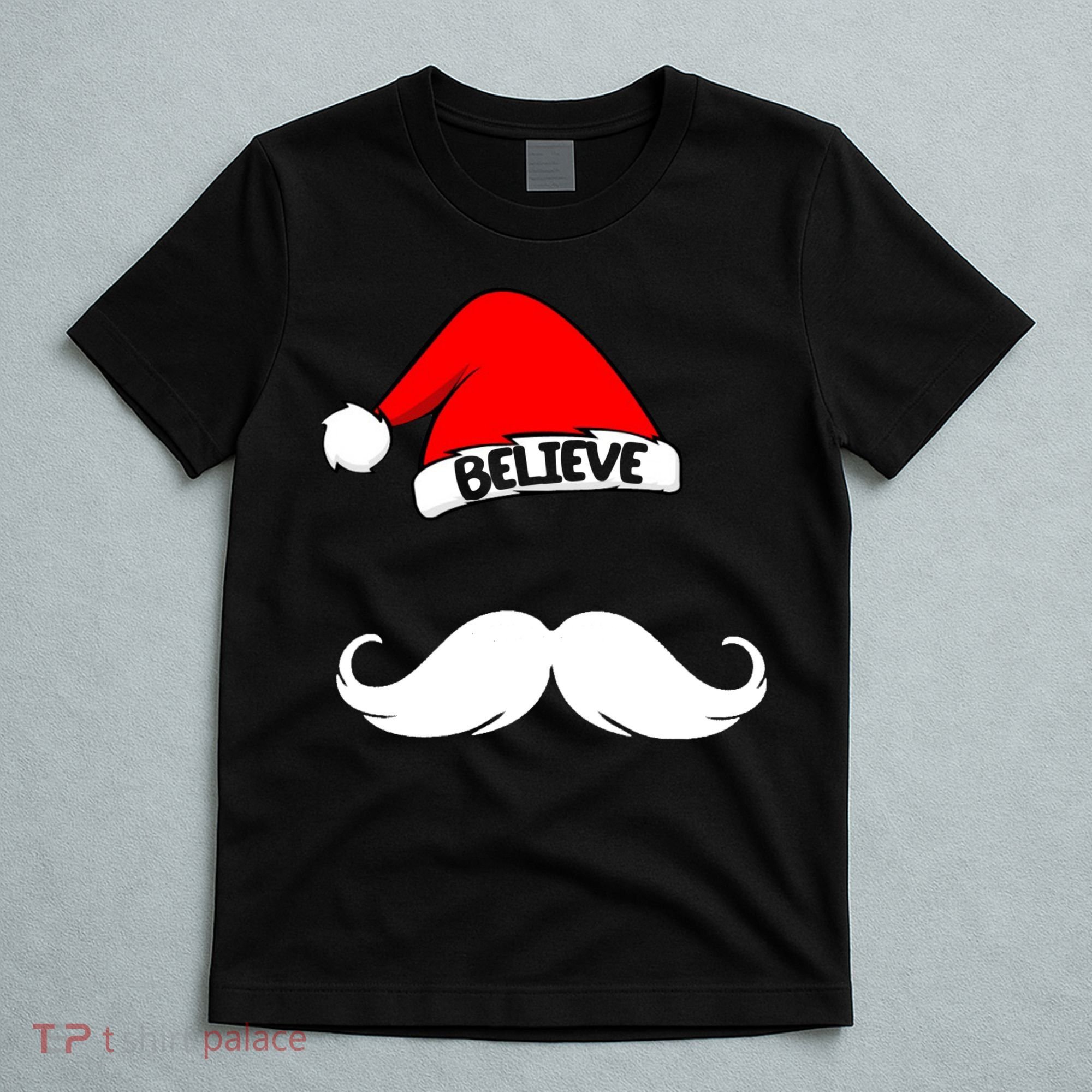 Believe In Santa Funny Mustache T-Shirt