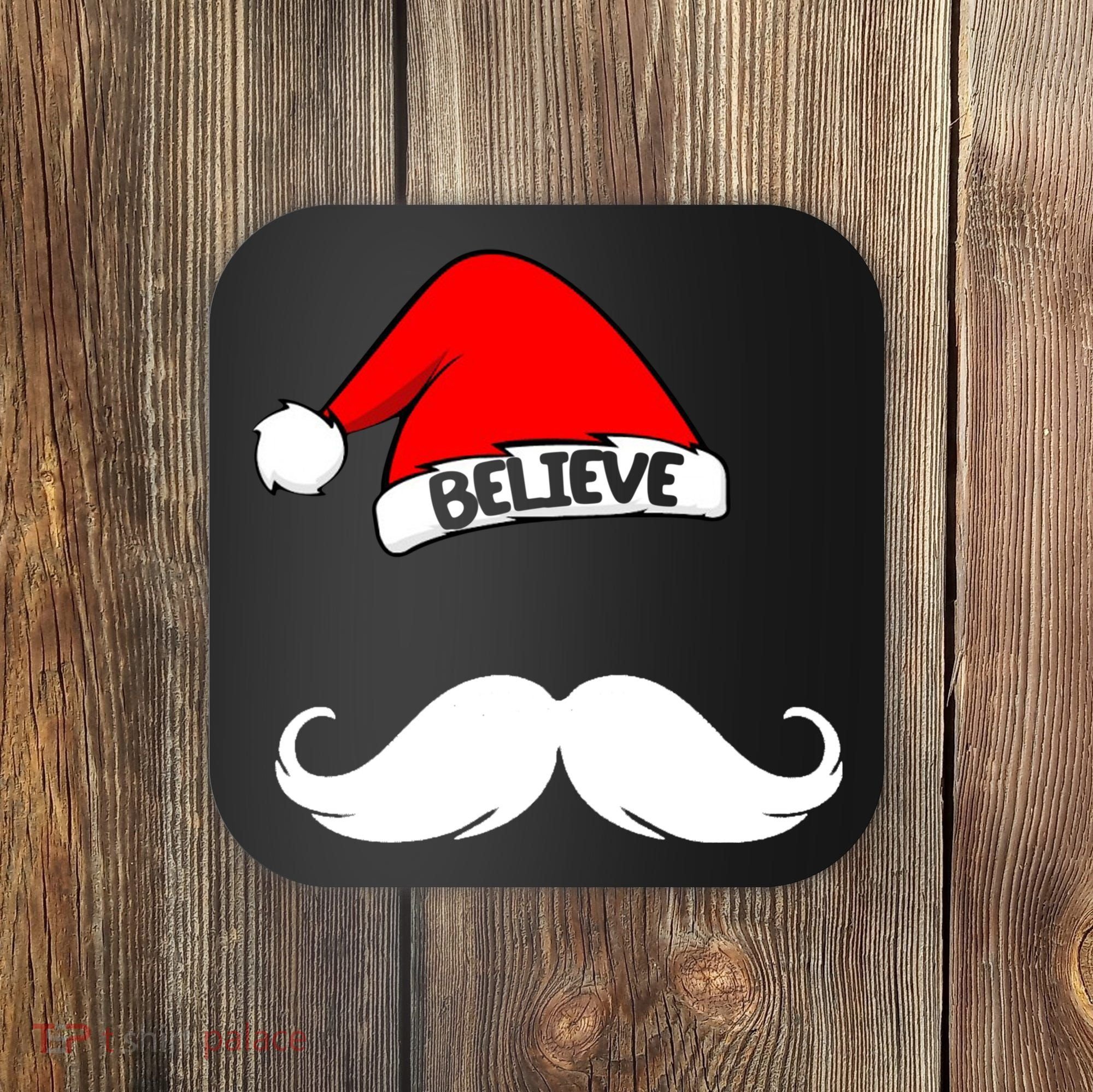 Believe In Santa Funny Mustache Coaster