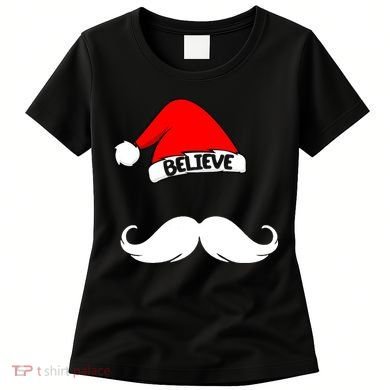 Believe In Santa Funny Mustache Women's T-Shirt