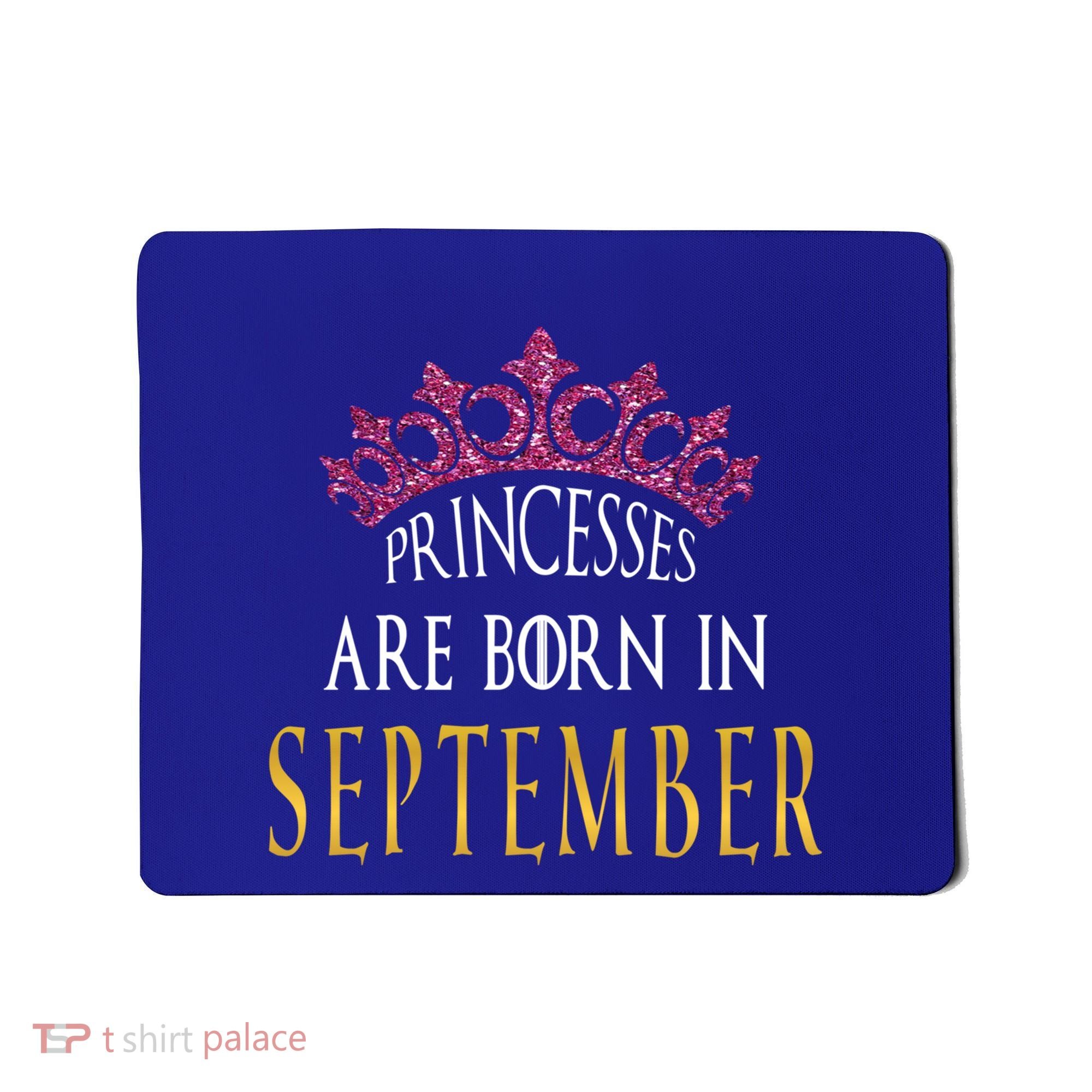 Born In September Princesses Are Born In September Birthday Cool Gift Mousepad