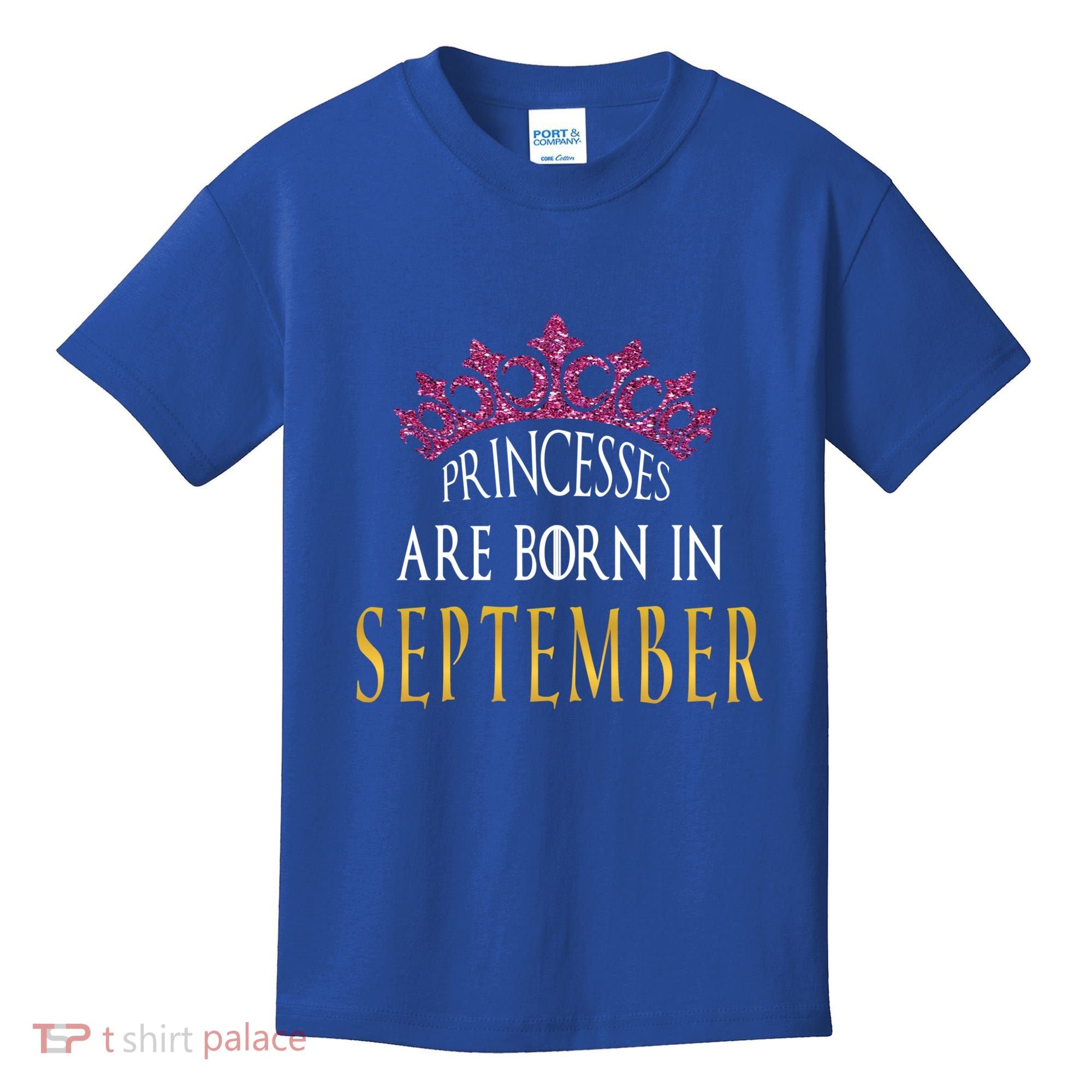 Born In September Princesses Are Born In September Birthday Cool Gift Kids T-Shirt