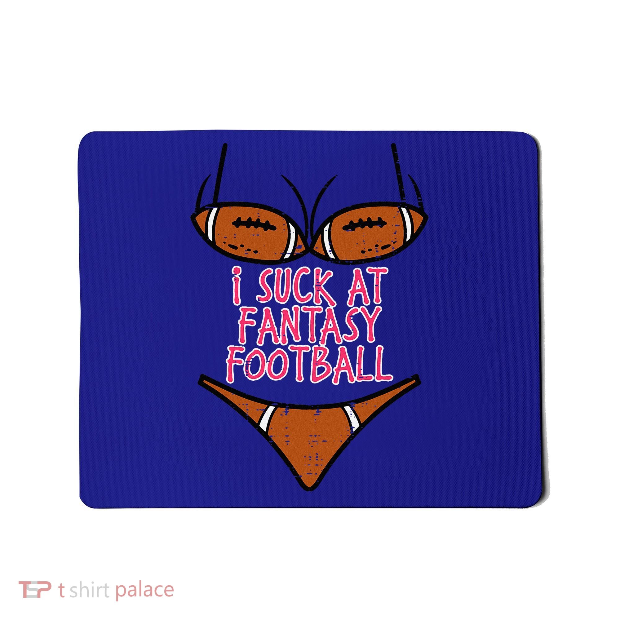 Bikini I Suck At Fantasy Football Funny FFL Loser Mousepad