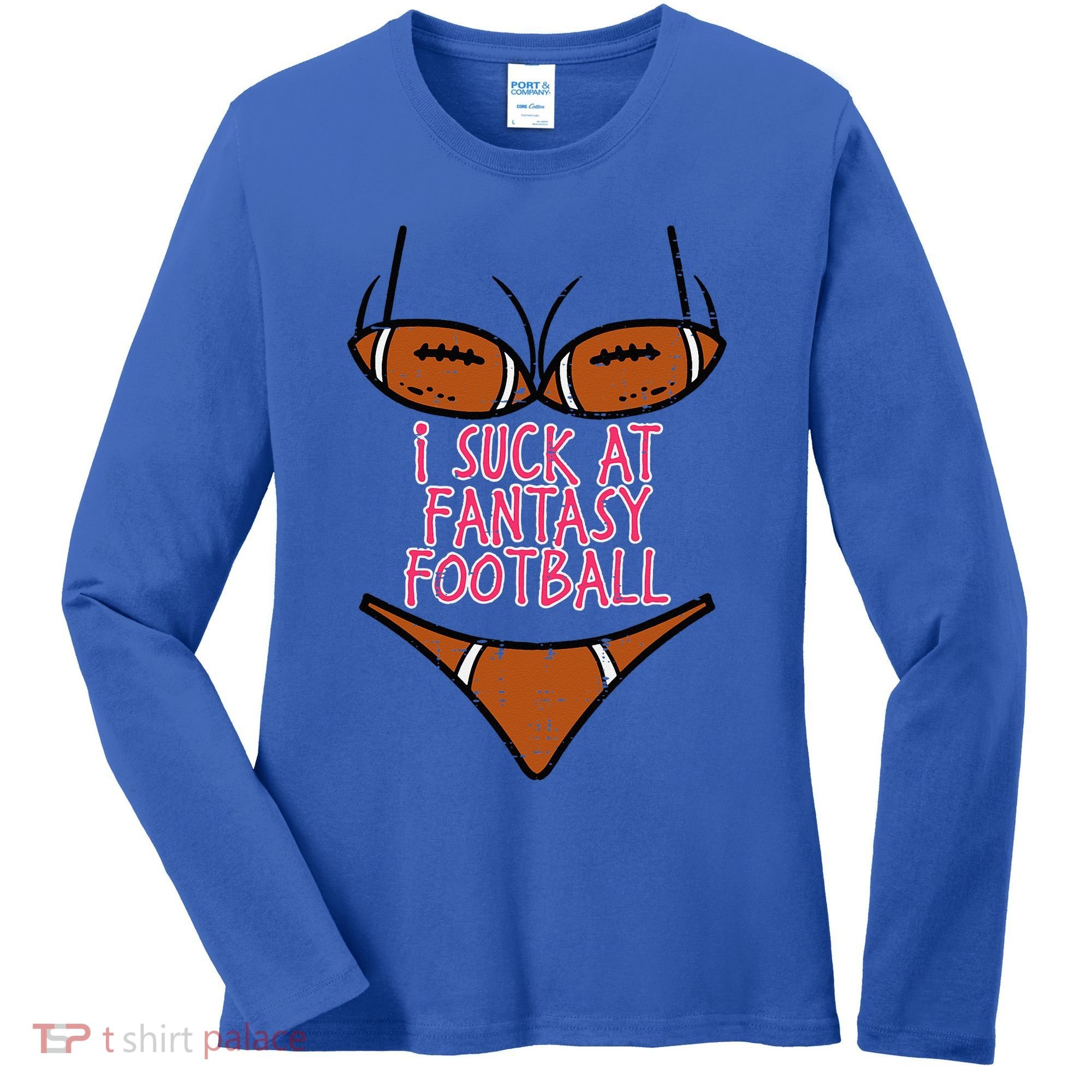 Bikini I Suck At Fantasy Football Funny FFL Loser Women's Long Sleeve Shirt
