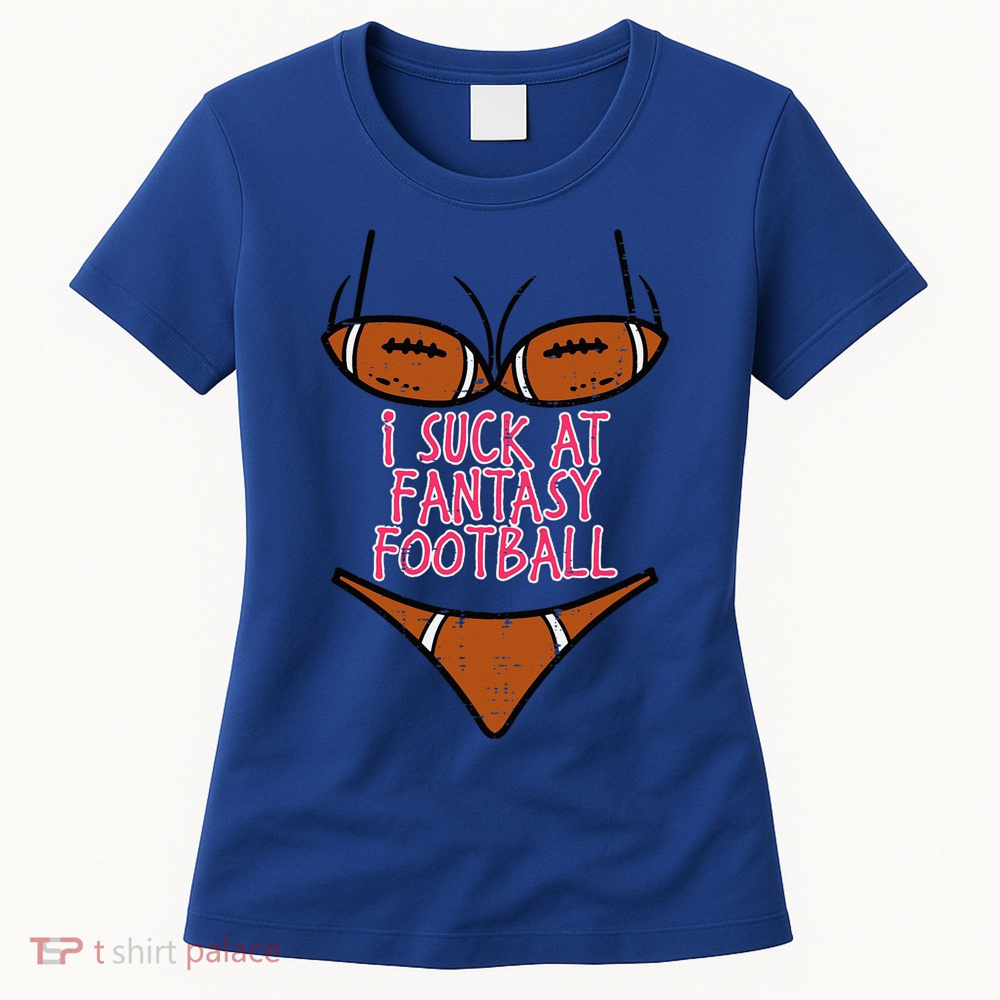 Bikini I Suck At Fantasy Football Funny FFL Loser Women's T-Shirt