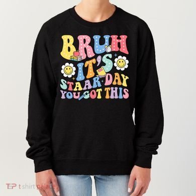 Brush It's Staar Day You Got This Women's Sweatshirt