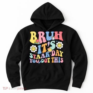 Brush It's Staar Day You Got This Hoodie