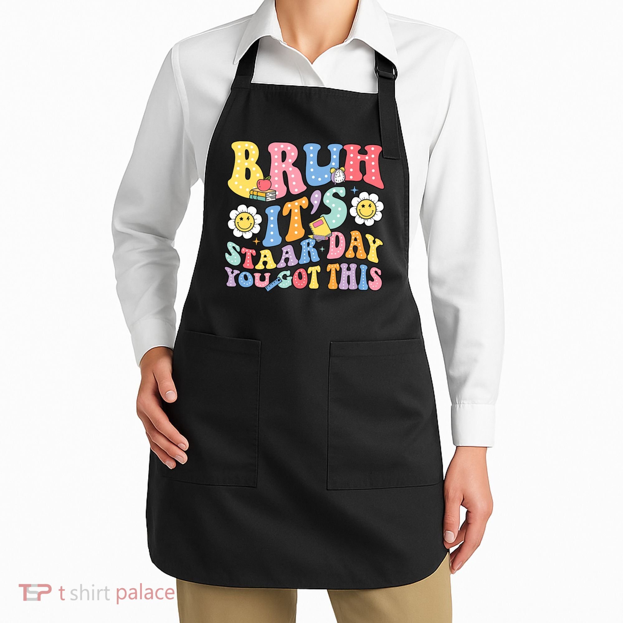 Brush It's Staar Day You Got This Apron