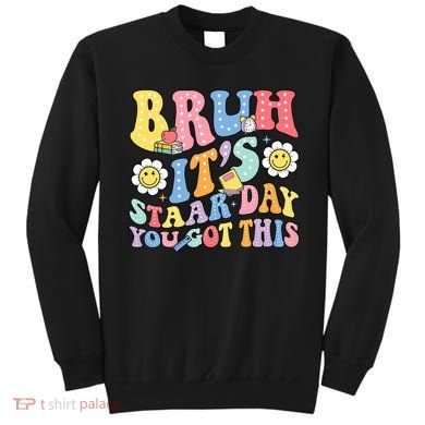 Brush It's Staar Day You Got This Sweatshirt