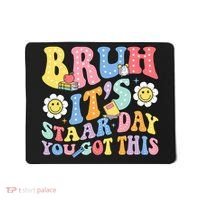 Brush It's Staar Day You Got This Mousepad thumb 0
