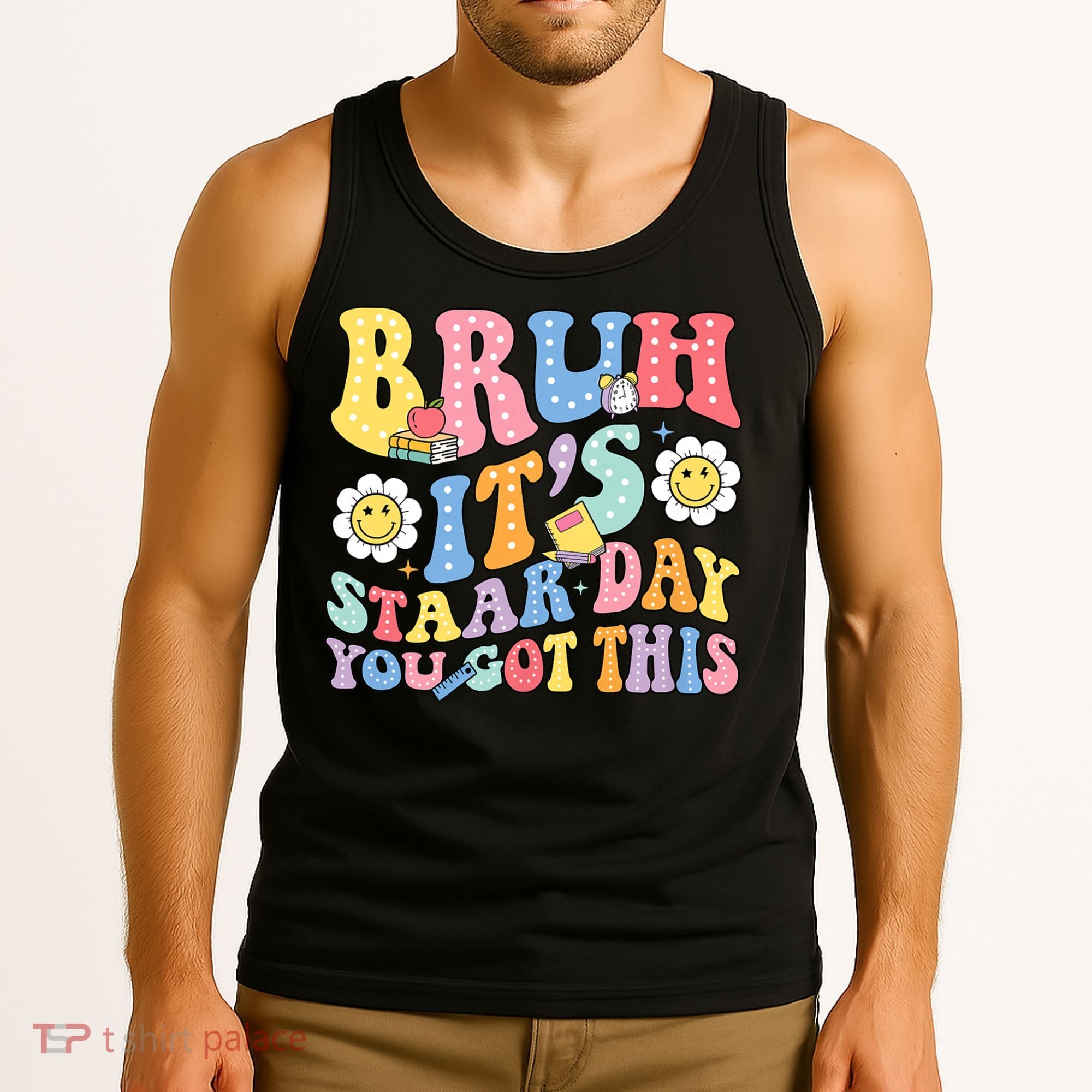 Brush It's Staar Day You Got This Tank Top