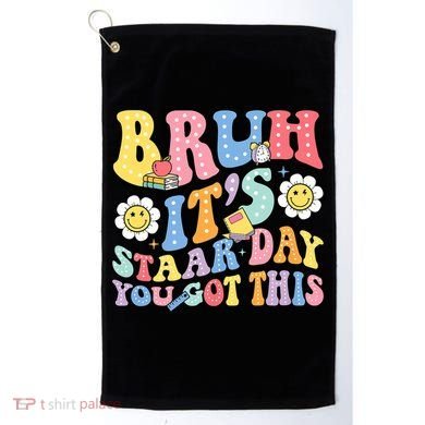 Brush It's Staar Day You Got This Golf Towel