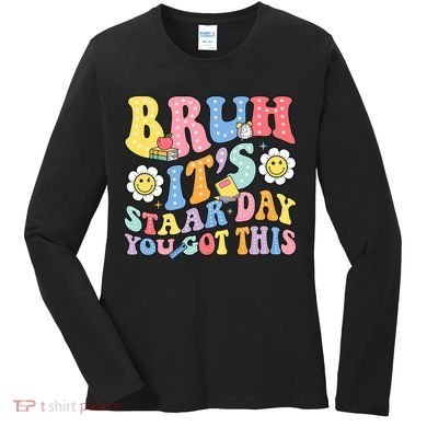 Brush It's Staar Day You Got This Women's Long Sleeve Shirt