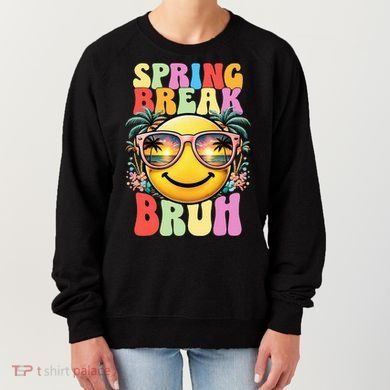 Bruh It's Spring Break Teacher  Women's Sweatshirt
