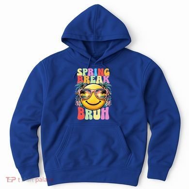 Bruh It's Spring Break Teacher  Hoodie