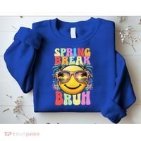 Bruh It's Spring Break Teacher  Sweatshirt thumb 2