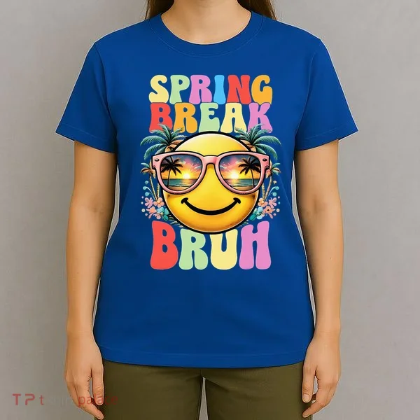 Bruh It's Spring Break Teacher  T-Shirt