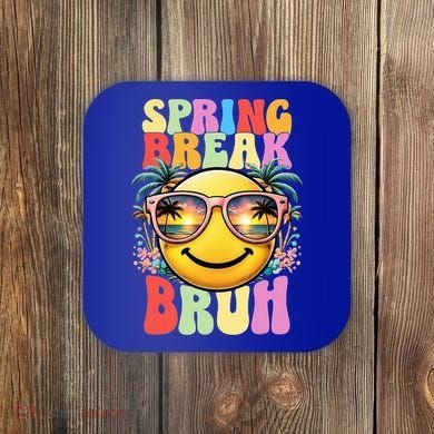 Bruh It's Spring Break Teacher  Coaster