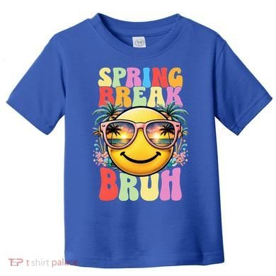 Bruh It's Spring Break Teacher  Toddler T-Shirt