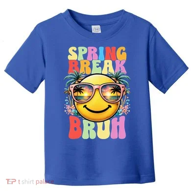 Bruh It's Spring Break Teacher Toddler T-Shirt