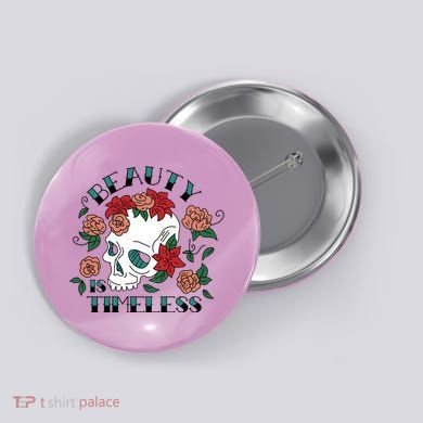 Beauty Is Timeless Skull Floral Button
