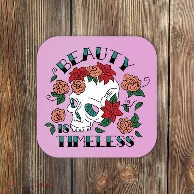 Beauty Is Timeless Skull Floral Coaster