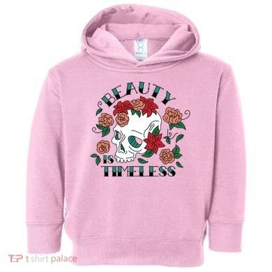 Beauty Is Timeless Skull Floral Toddler Hoodie