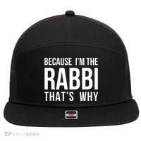 Because Im The Rabbi Thats Why Jewish Purim Hebrew School 7 Panel Mesh Trucker Snapback Hat thumb 0