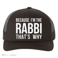Because Im The Rabbi Thats Why Jewish Purim Hebrew School Yupoong Adult 5-Panel Trucker Hat thumb 0