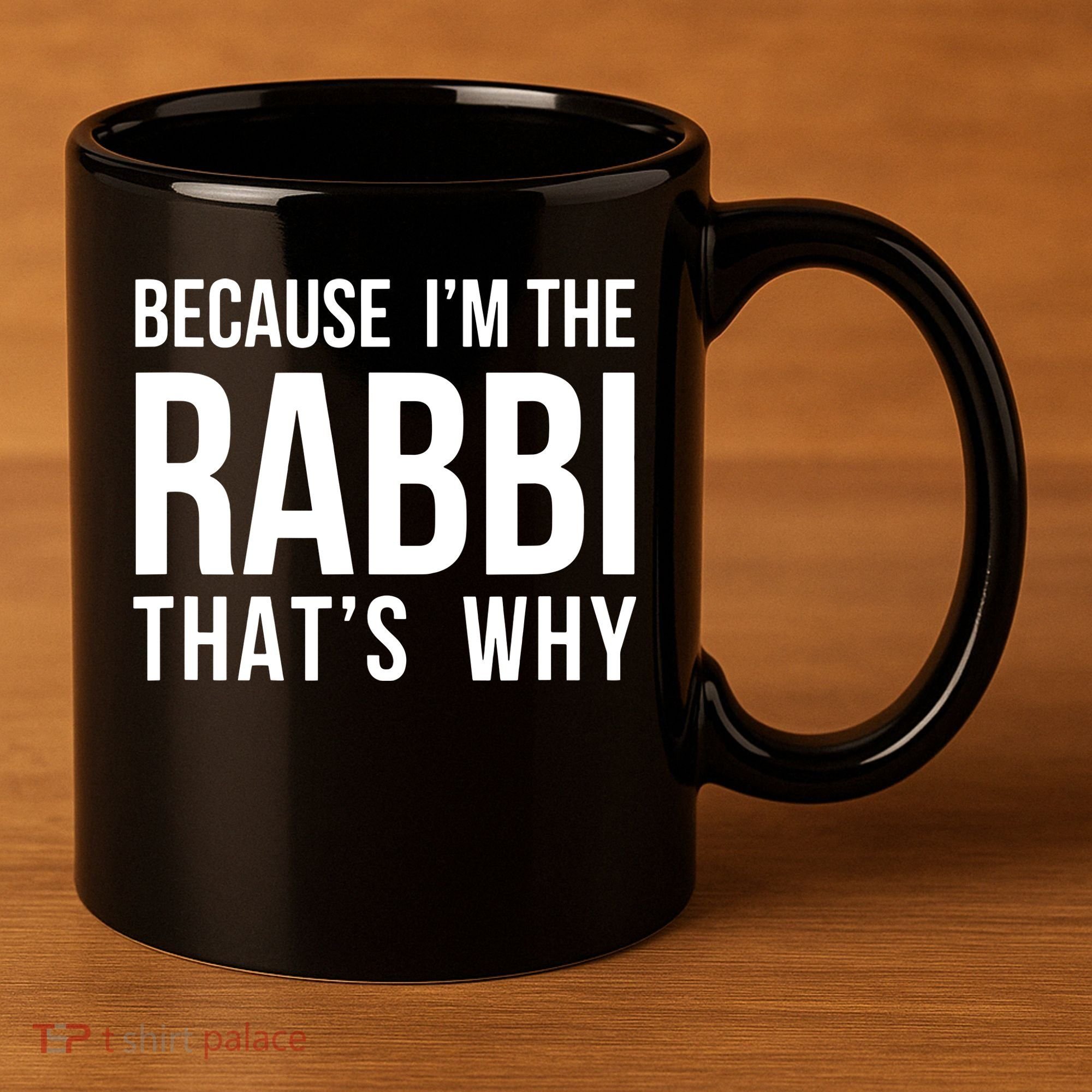 Because Im The Rabbi Thats Why Jewish Purim Hebrew School 11oz C Handle Ceramic Mug