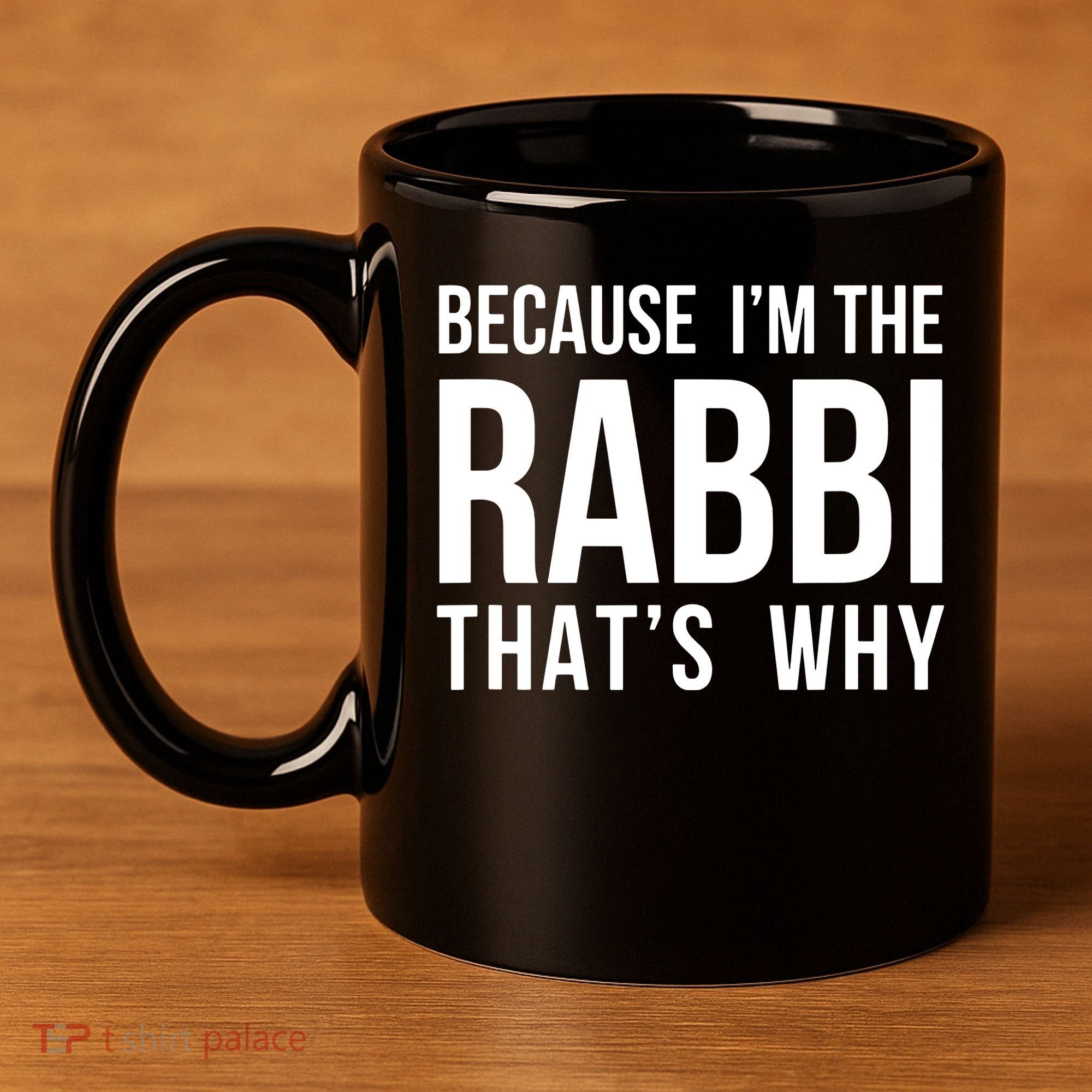 Because Im The Rabbi Thats Why Jewish Purim Hebrew School 11oz C Handle Ceramic Mug