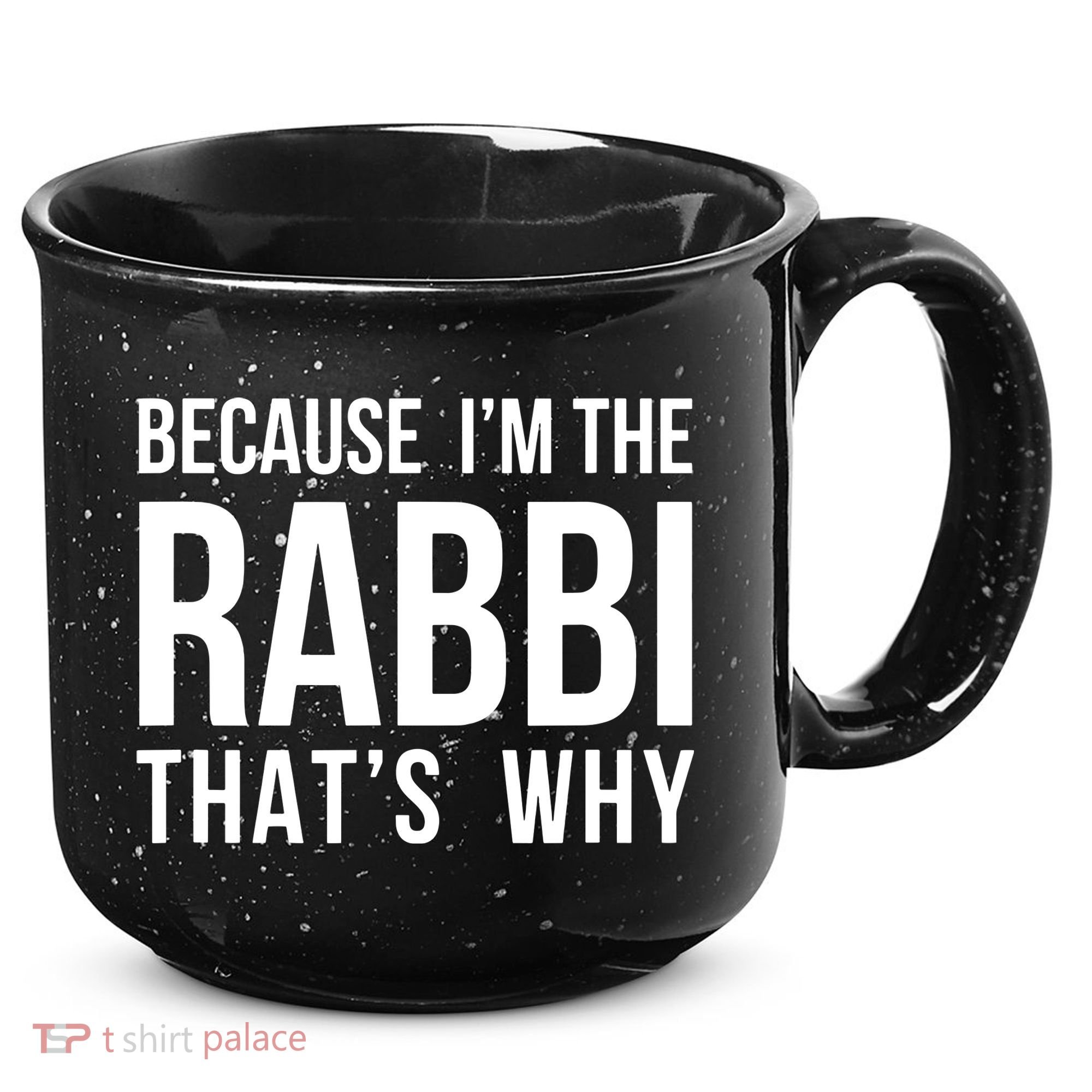 Because Im The Rabbi Thats Why Jewish Purim Hebrew School 15oz Campfire Ceramic Mug