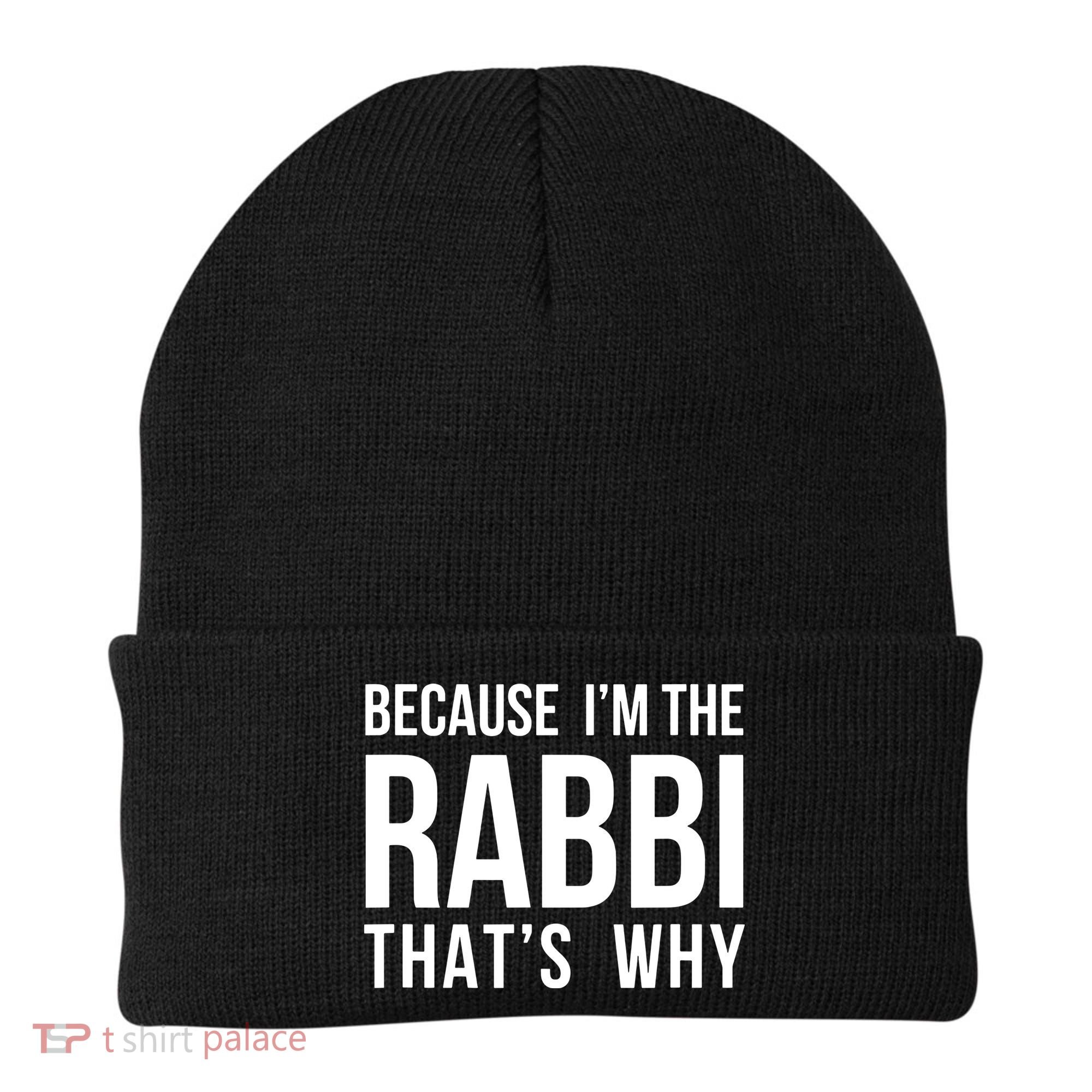 Because Im The Rabbi Thats Why Jewish Purim Hebrew School Beanie