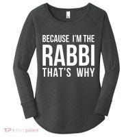 Because Im The Rabbi Thats Why Jewish Purim Hebrew School Women's Perfect Tri Tunic Long Sleeve Shirt thumb 0