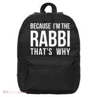 Because Im The Rabbi Thats Why Jewish Purim Hebrew School 16 in Basic Backpack thumb 0