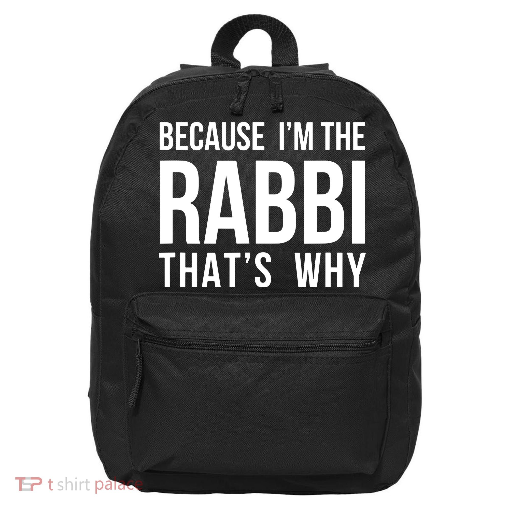 Because Im The Rabbi Thats Why Jewish Purim Hebrew School 16 in Basic Backpack