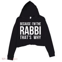 Because Im The Rabbi Thats Why Jewish Purim Hebrew School Crop Fleece Hoodie thumb 0